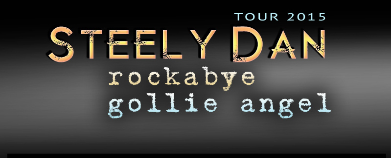 Steely Dan Rockabye Gollie Angel Tour 2015, with Special Guest Elvis Costello & The Imposters