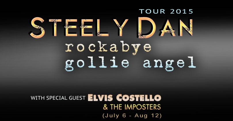 Steely Dan Rockabye Gollie Angel Tour 2015, with Special Guest Elvis Costello & The Imposters